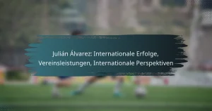 Julián Álvarez: Internationale Erfolge, Vereinsleistungen, Internationale Perspektiven