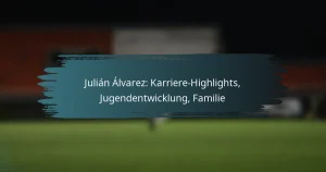 Julián Álvarez: Karriere-Highlights, Jugendentwicklung, Familie