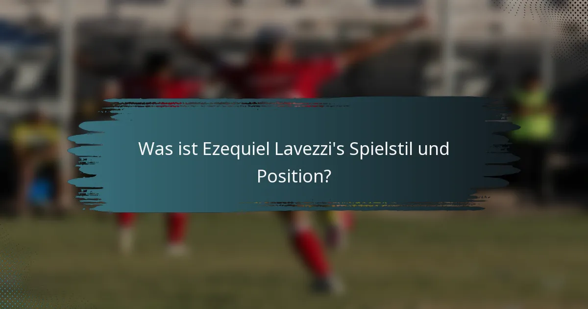 Was ist Ezequiel Lavezzi's Spielstil und Position?