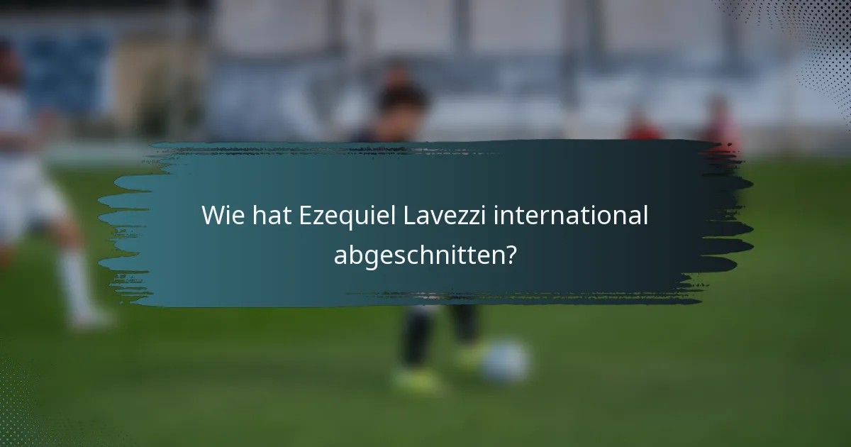 Wie hat Ezequiel Lavezzi international abgeschnitten?
